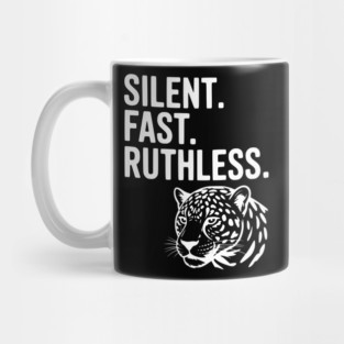 Silent. Fast. Ruthless. Mug