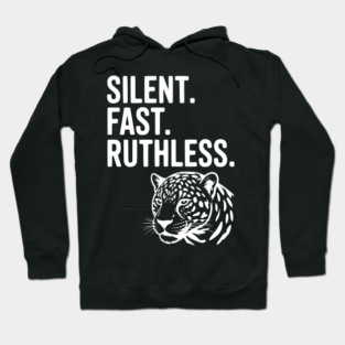 Silent. Fast. Ruthless. Hoodie