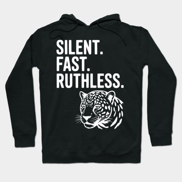 Silent. Fast. Ruthless. Hoodie by Frank Ring