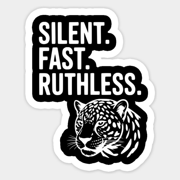 Silent. Fast. Ruthless. Sticker by Frank Ring