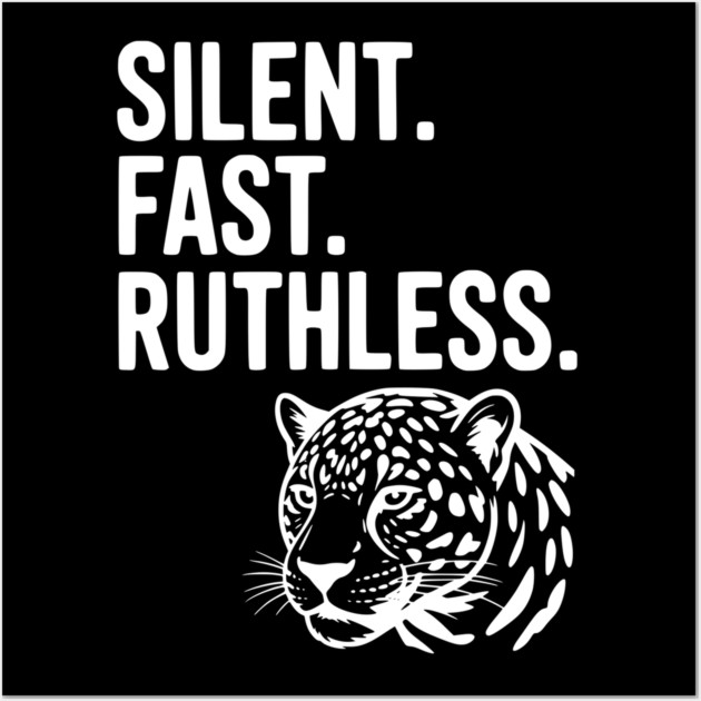 Silent. Fast. Ruthless. Wall Art by Frank Ring