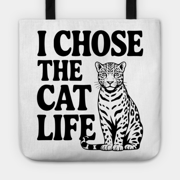 I Chose the Cat Life Tote by Frank Ring