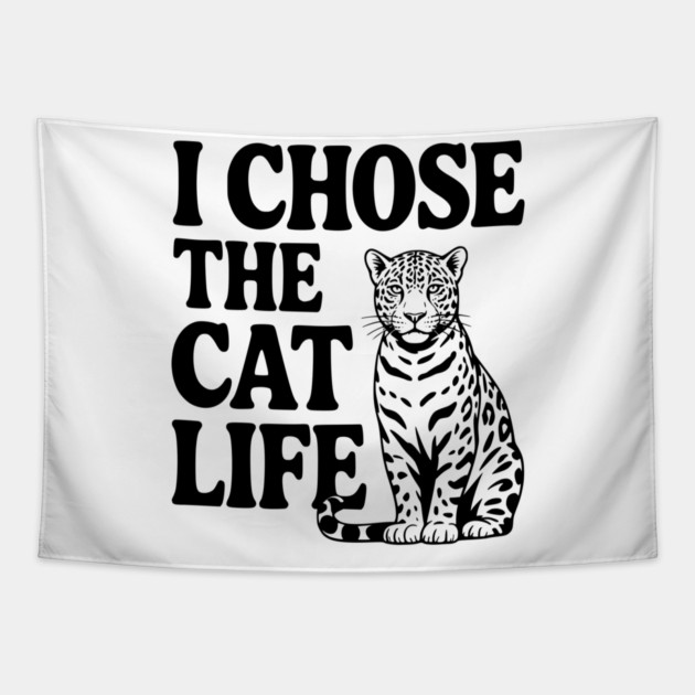 I Chose the Cat Life Tapestry by Frank Ring