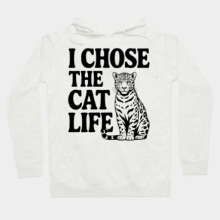 I Chose the Cat Life Hoodie