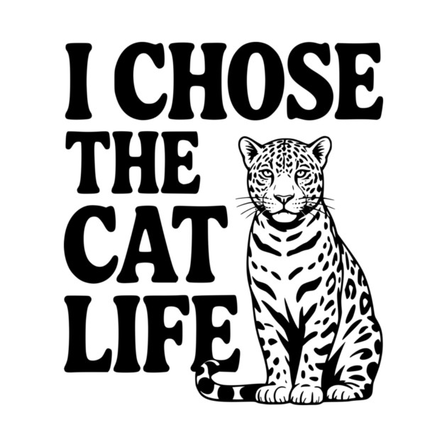 I Chose the Cat Life by Frank Ring