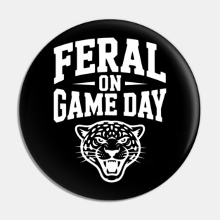 Feral on Game Day Pin