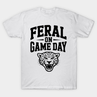 Feral on Game Day T-Shirt