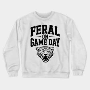 Feral on Game Day Crewneck Sweatshirt
