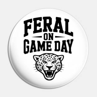Feral on Game Day Pin