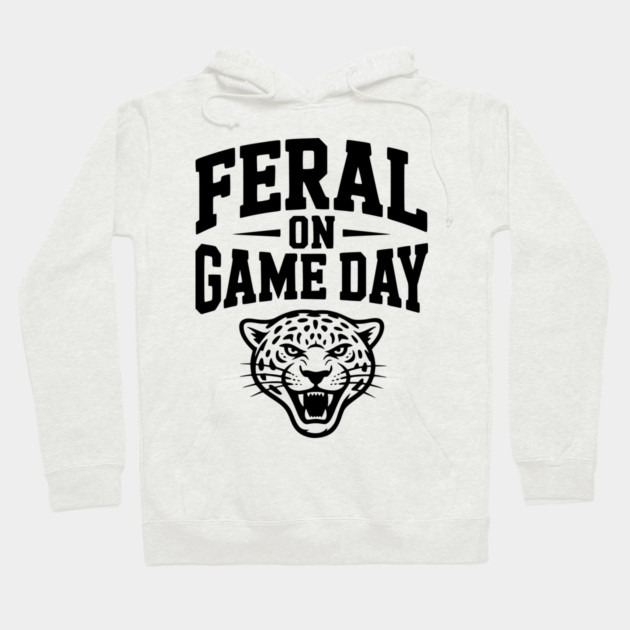 Feral on Game Day Hoodie by Frank Ring