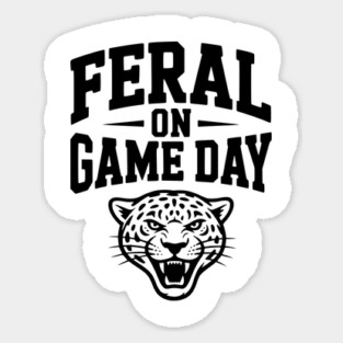 Feral on Game Day Sticker