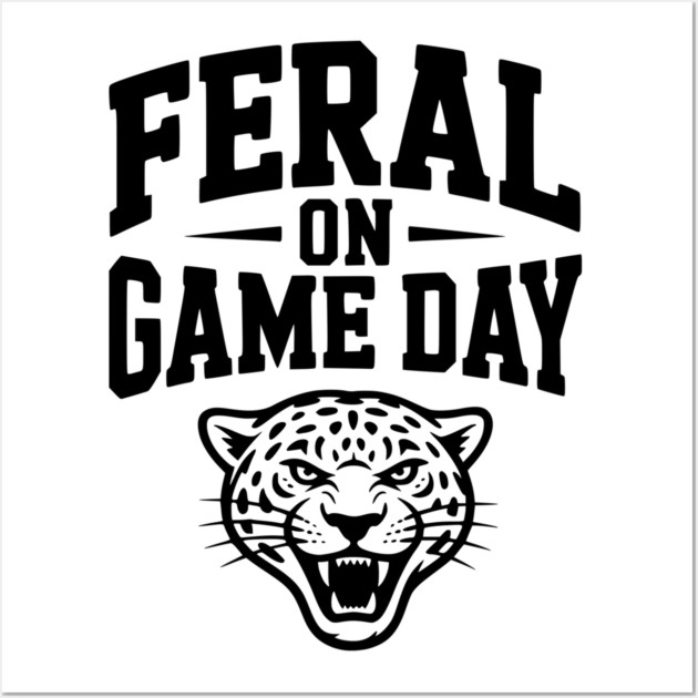 Feral on Game Day Wall Art by Frank Ring