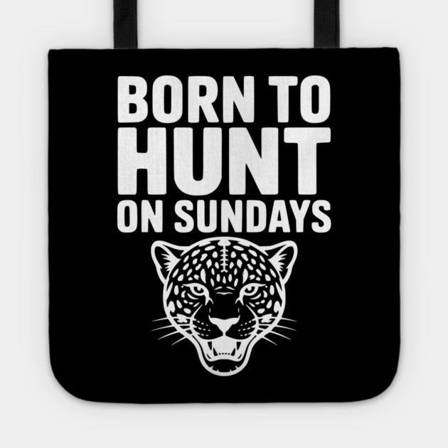 Born to Hunt on Sundays Tote by Frank Ring