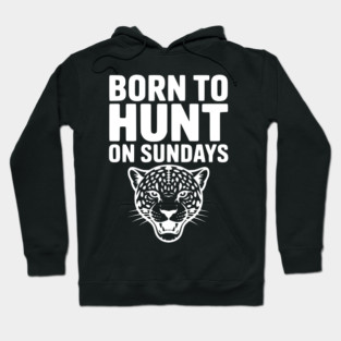 Born to Hunt on Sundays Hoodie