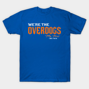 Bo Nix We’re The Overdogs T-Shirt