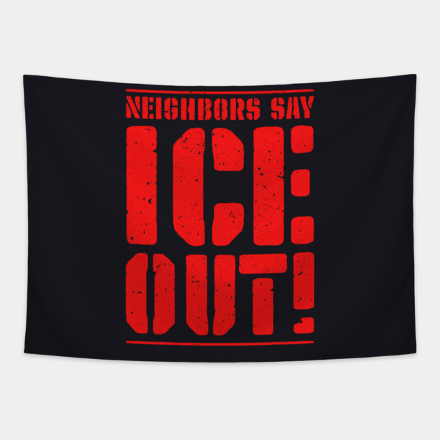 Neighbors Say ICE Out! Tapestry by Charles's Store 8