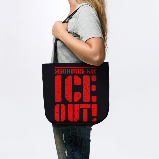 Neighbors Say ICE Out! by Charles's Store 8