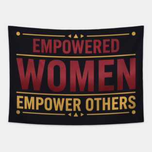 Empowered Women Empower Others Tapestry