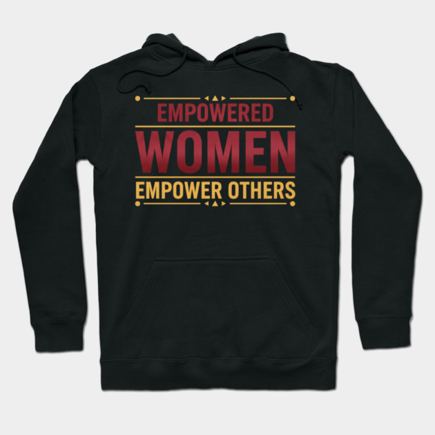 Empowered Women Empower Others Hoodie by Charles's Store 8