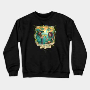 Magic and Margaritas Good Times Fantasy Crewneck Sweatshirt