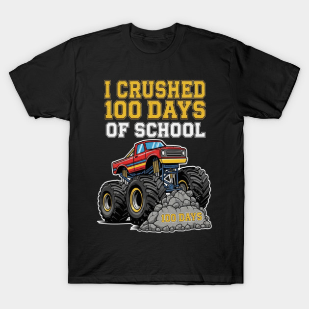 Monster Truck Tee - Crushing 100 Days of Homework T-Shirt by OUTFITPAW