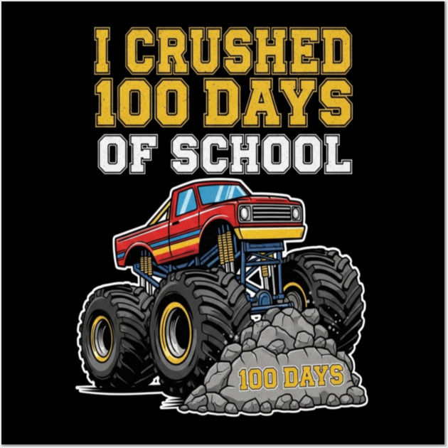Monster Truck Tee - Crushing 100 Days of Homework Wall Art by OUTFITPAW