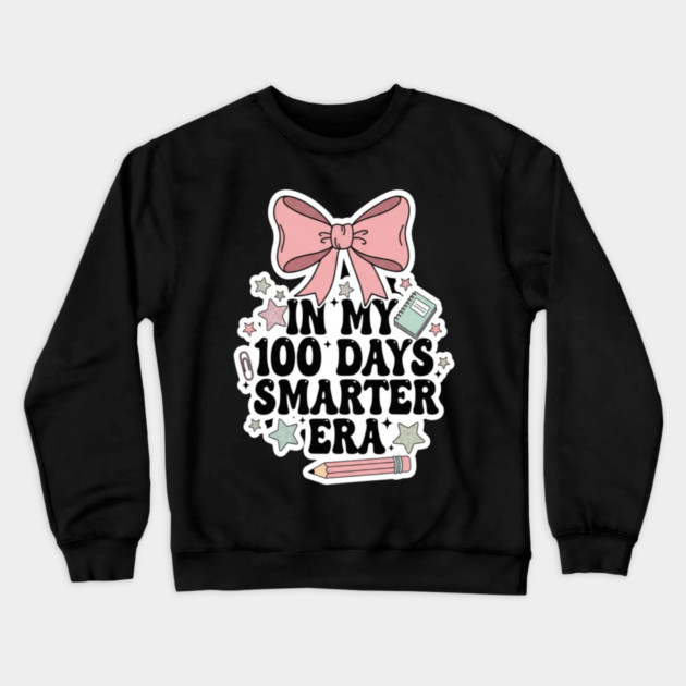 Smarter Era Tee - 100 Days of Academic Main Character Energy Crewneck Sweatshirt by OUTFITPAW