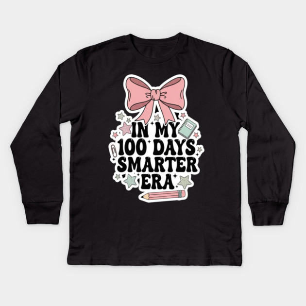 Smarter Era Tee - 100 Days of Academic Main Character Energy Kids Long Sleeve T-Shirt by OUTFITPAW