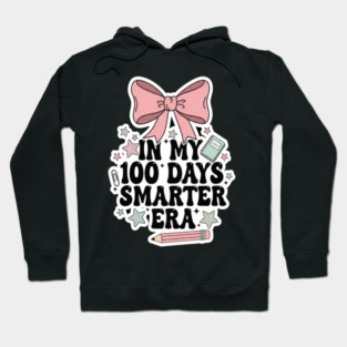 Smarter Era Tee - 100 Days of Academic Main Character Energy Hoodie