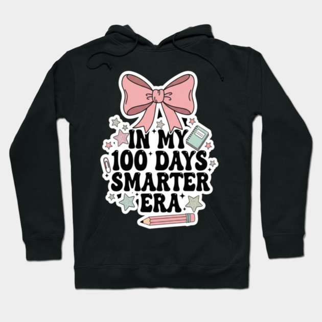 Smarter Era Tee - 100 Days of Academic Main Character Energy Hoodie by OUTFITPAW
