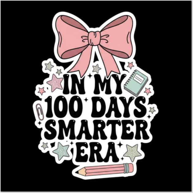 Smarter Era Tee - 100 Days of Academic Main Character Energy Wall Art by OUTFITPAW