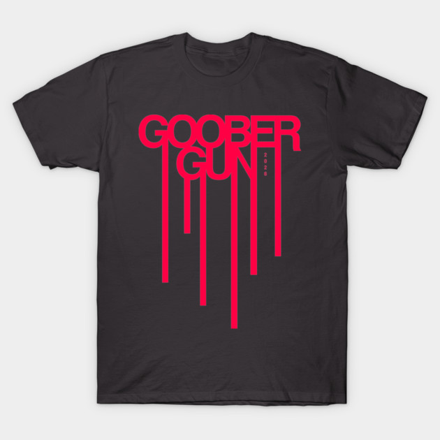 Goober Gun 2026 T-Shirt by GooberGun