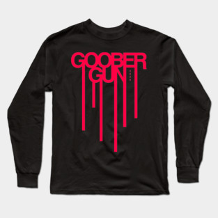 Goober Gun 2026 Long Sleeve T-Shirt