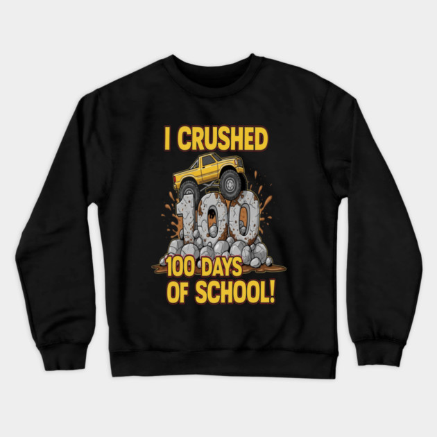 Monster Truck Tee - Crushing 100 Days of Homework Crewneck Sweatshirt by OUTFITPAW