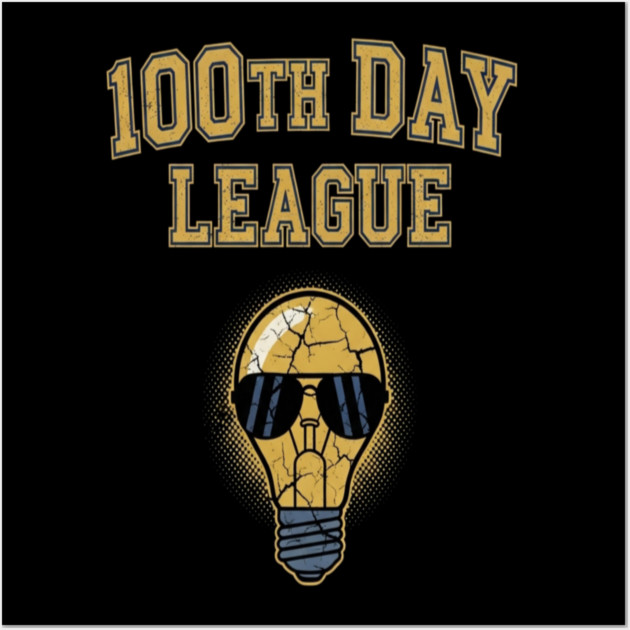 100 Day League Tee - Bright Ideas Under Pressure Wall Art by OUTFITPAW