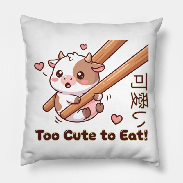 Cute Calf Chopstick Kawaii  Too Cute to Eat Cow Meme Pillow by creative