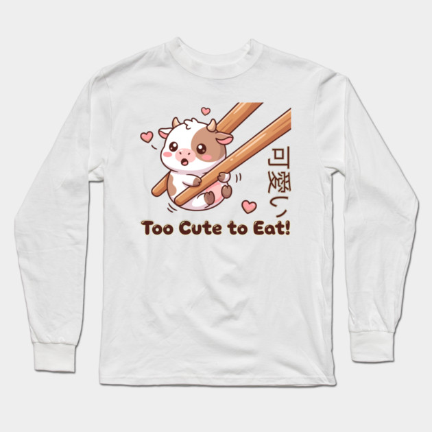 Cute Calf Chopstick Kawaii  Too Cute to Eat Cow Meme Long Sleeve T-Shirt by creative