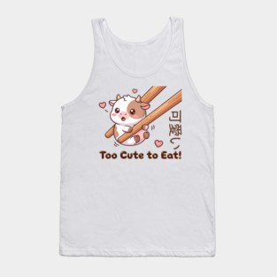 Cute Calf Chopstick Kawaii  Too Cute to Eat Cow Meme Tank Top