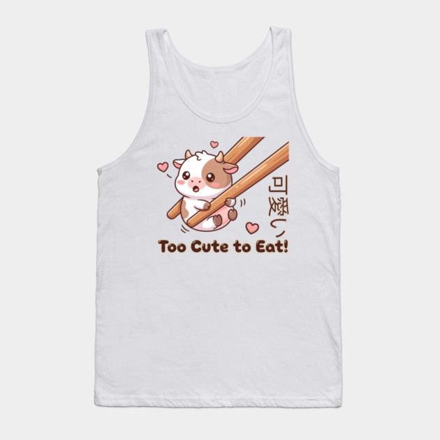 Cute Calf Chopstick Kawaii  Too Cute to Eat Cow Meme Tank Top by creative