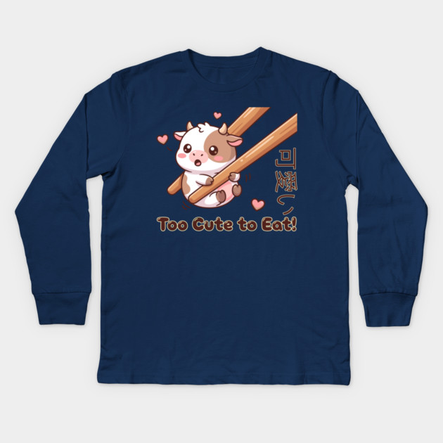 Cute Calf Chopstick Kawaii  Too Cute to Eat Cow Meme Kids Long Sleeve T-Shirt by creative