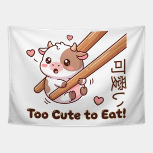 Cute Calf Chopstick Kawaii  Too Cute to Eat Cow Meme Tapestry