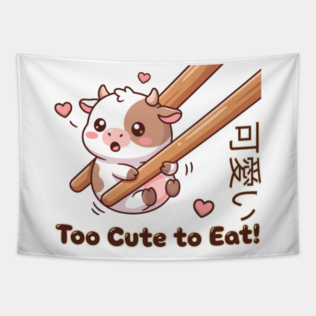 Cute Calf Chopstick Kawaii  Too Cute to Eat Cow Meme Tapestry by creative