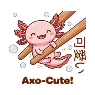Cute Axolotl Chopstick Kawaii Axo-Cute Food Meme T-Shirt