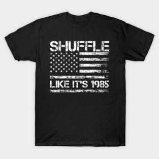 Shuffle-Like-It's-1985 T-Shirt