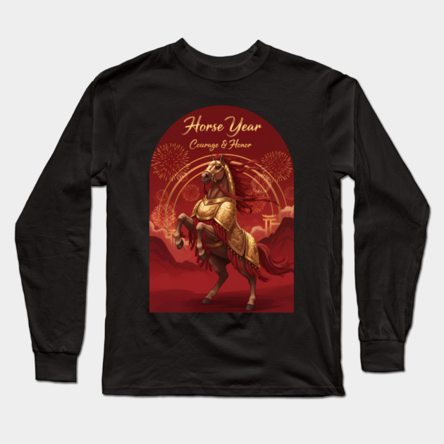 Year of the Horse Courage & Honor Chinese Zodiac 2026 Lunar New Year Long Sleeve T-Shirt by creative