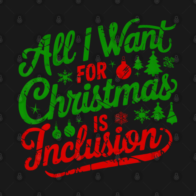 All I Want For Is Inclusion Teacher Kindergarten - Christmas Teacher ...