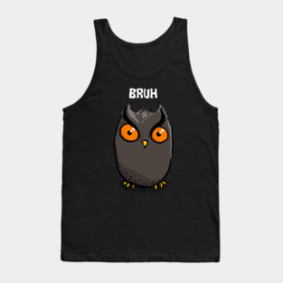 Confrontational Owl: Bruh Tank Top