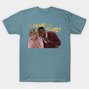 There's Something About Mary: The Frank or The Beans? T-Shirt