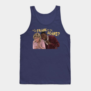 There's Something About Mary: The Frank or The Beans? Tank Top