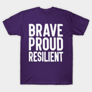 Brave Proud Resilient T-Shirt
